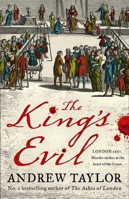 The Kings Evil: From the Sunday Times bestselling author of The Ashes of London comes an exciting new historical crime thriller (James Marwood & Cat Lovett) (Book 3)