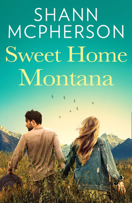 Sweet Home Montana: An emotional and uplifting feel good romance to curl up with