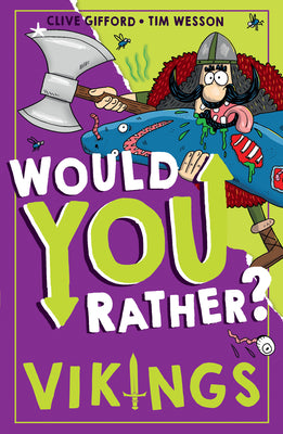 Would You Rather? Vikings: A new illustrated childrens book on history, filled with hilarious facts (Book 2)