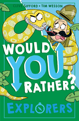 Would You Rather? Explorers: A new illustrated childrens would you rather book on exploration, discovery and history (Book 4)