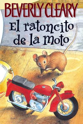 El ratoncito de la moto (The Mouse and the Motorcycle, Spanish Edition)