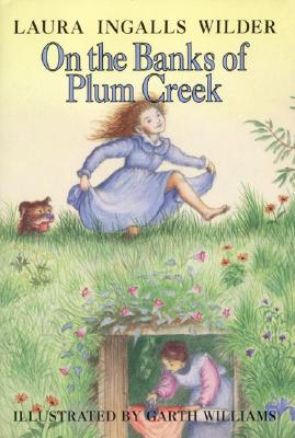 On the Banks of Plum Creek: A Newbery Honor Award Winner (Little House, 4)