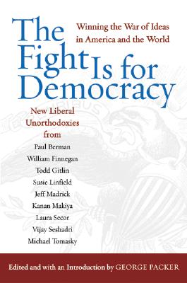 The Fight Is for Democracy: Winning the War of Ideas in America and the World