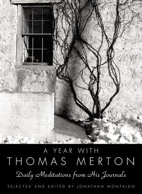 A Year with Thomas Merton: Daily Meditations from His Journals