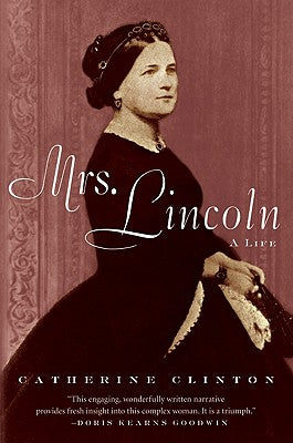 Mrs. Lincoln: A Life