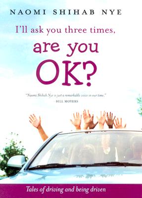 I'll Ask You Three Times, Are You OK?: Tales of Driving and Being Driven