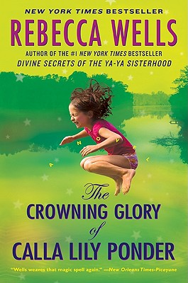 The Crowning Glory of Calla Lily Ponder: A Novel