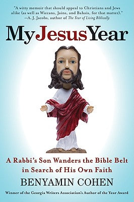 My Jesus Year: A Rabbi's Son Wanders the Bible Belt in Search of His Own Faith