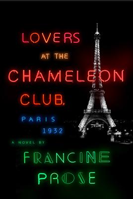 Lovers at the Chameleon Club, Paris 1932: A Novel