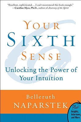 Your Sixth Sense: Unlocking the Power of Your Intuition (Plus)