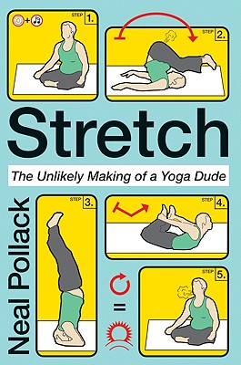 Stretch: The Unlikely Making of a Yoga Dude