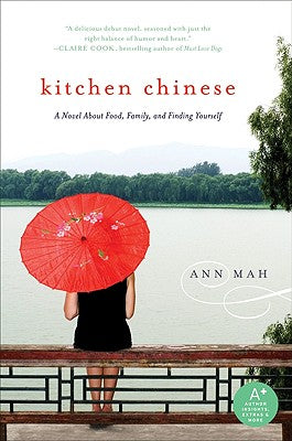 Kitchen Chinese: A Novel About Food, Family, and Finding Yourself