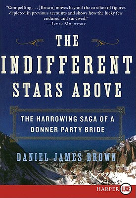 The Indifferent Stars Above: The Harrowing Saga of the Donner Party