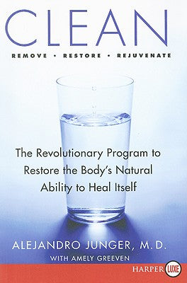 Clean: The Revolutionary Program to Restore the Body's Natural Ability to Heal Itself