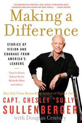 Making a Difference: Stories of Vision and Courage from America's Leaders