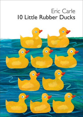 10 Little Rubber Ducks Board Book: An Easter And Springtime Book For Kids (World of Eric Carle)