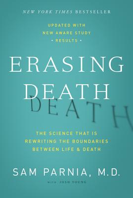 Erasing Death: The Science That Is Rewriting the Boundaries Between Life and Death