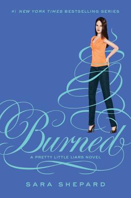 Burned (Pretty Little Liars, Book 12)