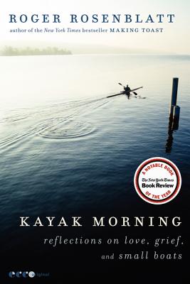 Kayak Morning: Reflections on Love, Grief, and Small Boats