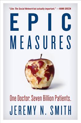 Epic Measures: One Doctor. Seven Billion Patients.