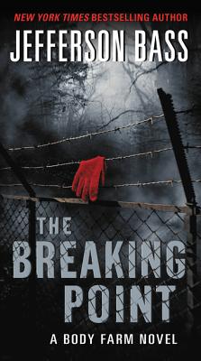 The Breaking Point: A Body Farm Novel