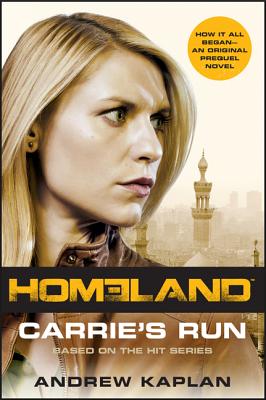 Homeland: Carrie's Run: A Homeland Novel (Homeland Novels, 1)