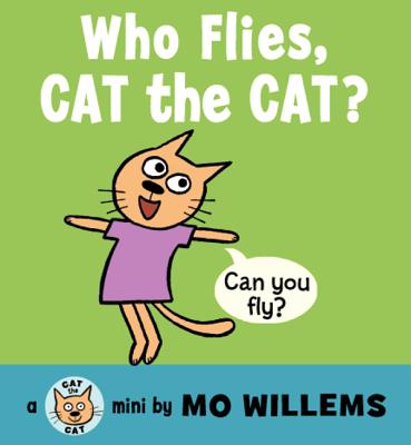 Who Flies, Cat the Cat? (Cat the Cat (Hardcover))