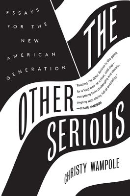 The Other Serious: Essays for the New American Generation