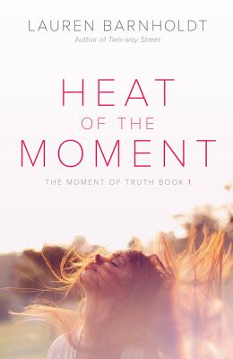 Heat of the Moment (Moment of Truth, 1)