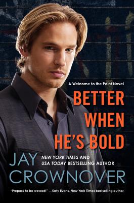 Better When He's Bold: A Welcome to the Point Novel (Welcome to the Point, 2)