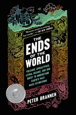 The Ends of the World: Volcanic Apocalypses, Lethal Oceans, and Our Quest to Understand Earth's Past Mass Extinctions