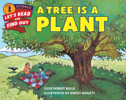 A Tree Is a Plant (Let's-Read-and-Find-Out Science 1)