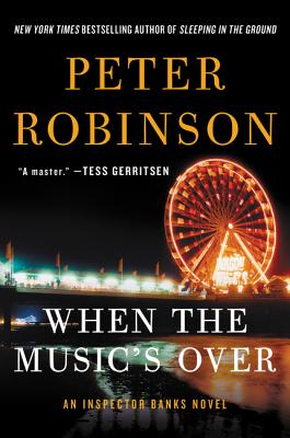 When the Music's Over: An Inspector Banks Novel (Inspector Banks Novels, 24)