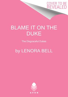 Blame It on the Duke: The Disgraceful Dukes (The Disgraceful Dukes, 3)