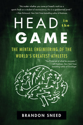 Head in the Game: The Mental Engineering of the World's Greatest Athletes