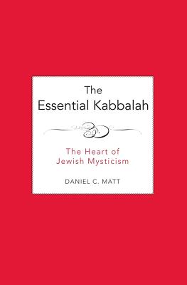 The Essential Kabbalah: The Heart of Jewish Mysticism