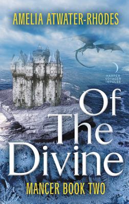 Of the Divine: Mancer: Book Two (Mancer Trilogy, 2)