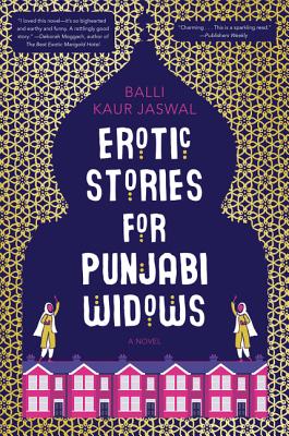 Erotic Stories for Punjabi Widows: A Novel