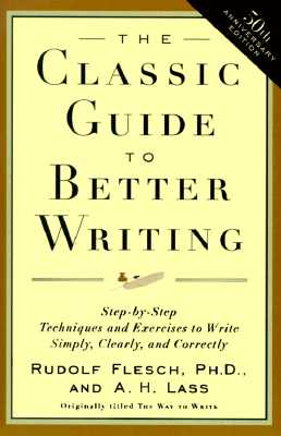 The Classic Guide to Better Writing: Step-by-Step Techniques and Exercises to Write Simply, Clearly and Correctly