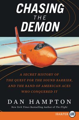 Chasing the Demon: A Secret History of the Quest for the Sound Barrier, and the Band of American Aces Who Conquered It