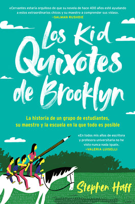 Kid Quixotes Los Kid Quixotes de Brooklyn (Spanish edition): La historia de un grupo de estudiantes, su maestro y la escuela en la que todo es posible