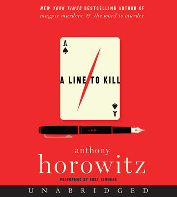 A Line to Kill CD: A Novel (A Hawthorne and Horowitz Mystery)