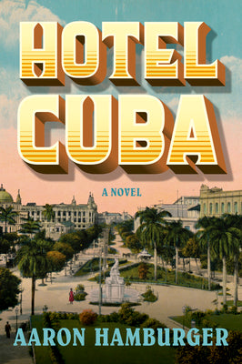 Hotel Cuba: A Novel