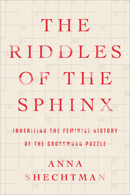 The Riddles of the Sphinx: Inheriting the Feminist History of the Crossword Puzzle