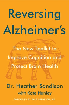 Reversing Alzheimer's: How to Prevent Dementia and Revitalize Your Brain