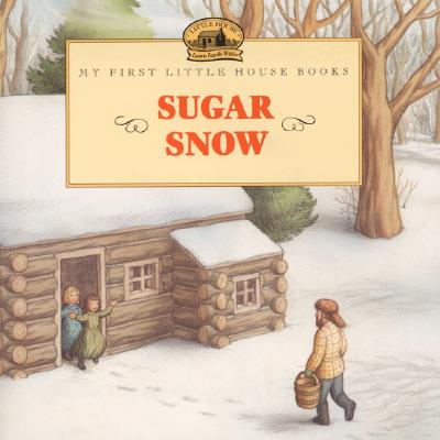 Sugar Snow (Little House Picture Book)