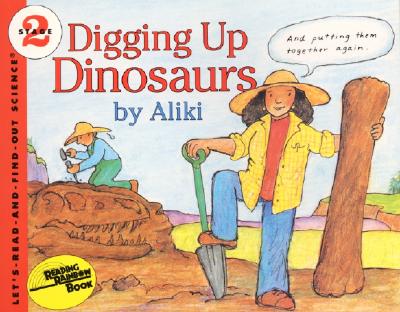 Digging Up Dinosaurs (Let's-Read-and-Find-Out Science 2)