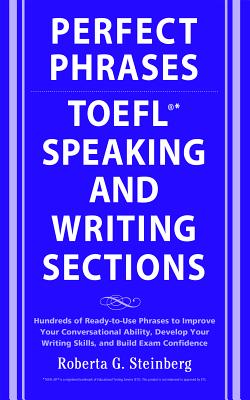 Perfect Phrases for the TOEFL Speaking and Writing Sections (Perfect Phrases Series)