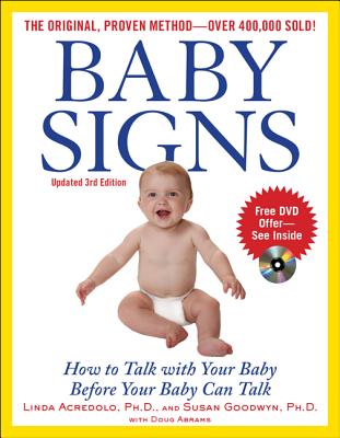 Baby Signs: How to Talk with Your Baby Before Your Baby Can Talk, Third Edition