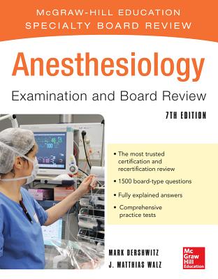 Anesthesiology Examination and Board Review 7/E (McGraw-Hill Specialty Board Review)